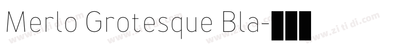 Merlo Grotesque Bla字体转换